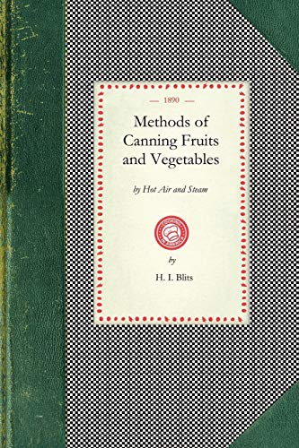 Imagen de archivo de Methods of Canning Fruits and Vegetables (Cooking in America) a la venta por Chiron Media