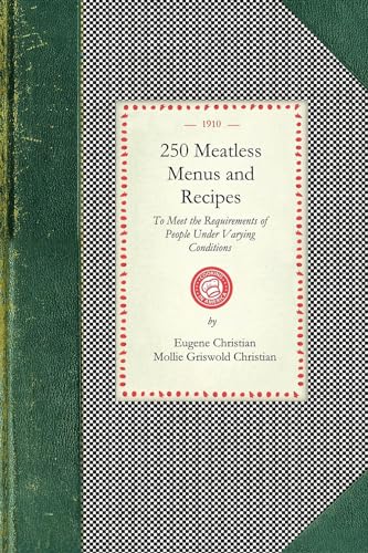 Imagen de archivo de 250 Meatless Menus and Recipes a la venta por Chiron Media