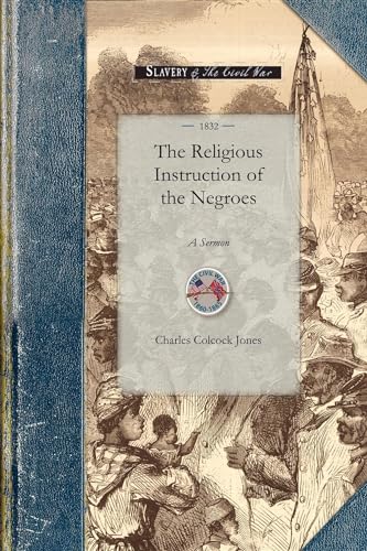 Religious Instruction of the Negroes (Civil War) (9781429011792) by Jones, Charles Colcock Colcock