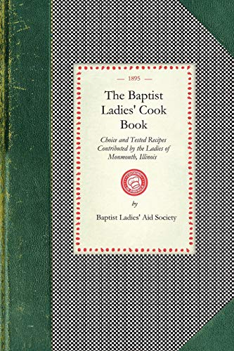 Beispielbild fr The Baptist Ladies' Cook Book zum Verkauf von Chiron Media