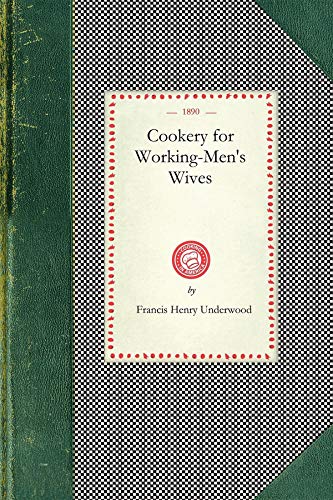 Beispielbild fr Cookery for Working-Men's Wives (Cooking in America) zum Verkauf von Chiron Media