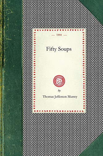 Beispielbild fr Fifty Soups zum Verkauf von ThriftBooks-Dallas