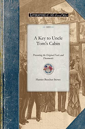 9781429015028: A Key to Uncle Tom's Cabin: Presenting the Original Facts and Documents