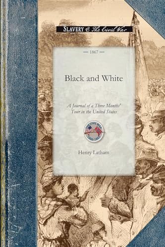 Beispielbild fr Black and White A Journal of a Three Months' Tour in the United States Civil War zum Verkauf von PBShop.store US