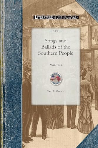 Songs and Ballads of the Southern People (Civil War) (9781429015714) by Moore, Frank