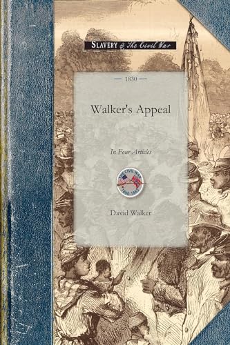 Walker's Appeal: In Four Articles (Civil War) [Soft Cover ] - Walker, David