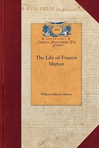 Beispielbild fr The Life of Francis Marion zum Verkauf von Jeff Stark