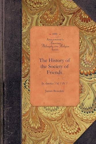 9781429018142: The History of the Society of Friends: Vol. 1 Pt. 1 (Amer Philosophy, Religion)