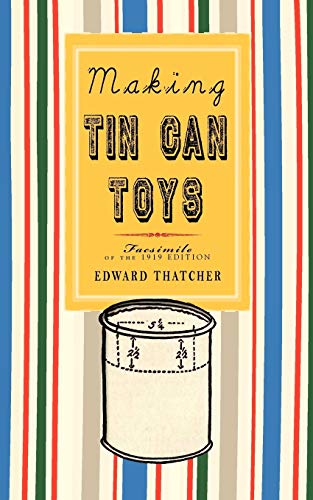 Stock image for Making Tin Can Toys (Misc. Americana) for sale by HPB Inc.