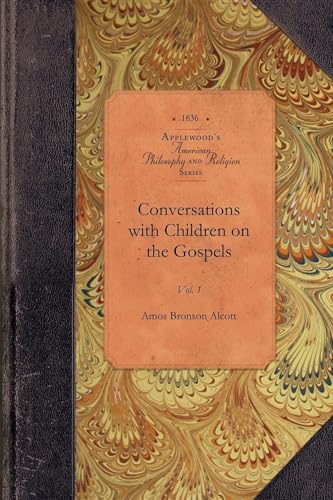 Beispielbild fr Conversations with Children on the Gospels Vol 1 Amer Philosophy, Religion zum Verkauf von PBShop.store US