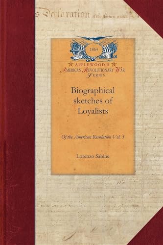9781429019538: Biographical sketches of Loyalists: With an Historical Essay Vol. 3 (Papers of George Washington: Revolutionary War)