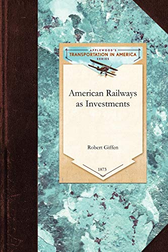 Imagen de archivo de American Railways as Investments Transportation Applewood Books a la venta por PBShop.store US