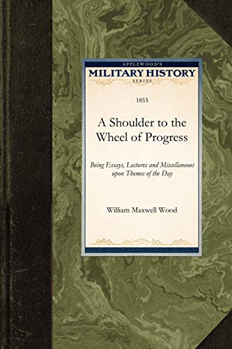 9781429020466: A Shoulder to the Wheel of Progress (Military History)