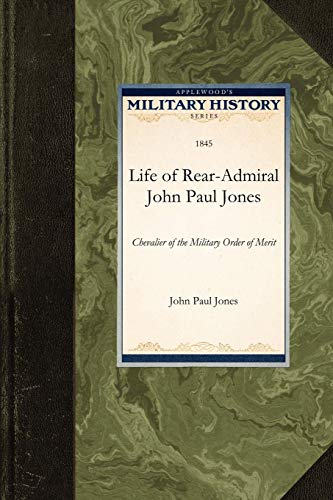 9781429021517: Life of Rear-Admiral John Paul Jones: Chevalier of the Military Order of Merit (Military History (Applewood))
