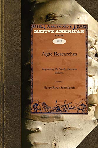 9781429022422: Algic Researches V2: Comprising Inquiries Respecting the Mental Characteristics of the North American Indians. First Series. Indian Tales and Legends Volume 2 (Native American)