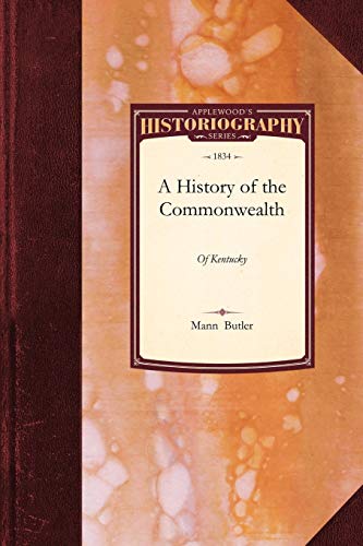 History of the Commonwealth of Kentuck (Historiography) (9781429022873) by Butler, Mann