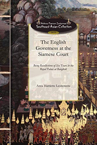 9781429040143: The English Governess at the Siamese Court: Being Recollections of Six Years in the Royal Palace at Bangkok (Andrew Pearson Zuckerman Southeast Asian Collection)