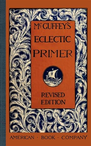 Stock image for McGuffey's Eclectic Primer (McGuffey Readers) for sale by Idaho Youth Ranch Books