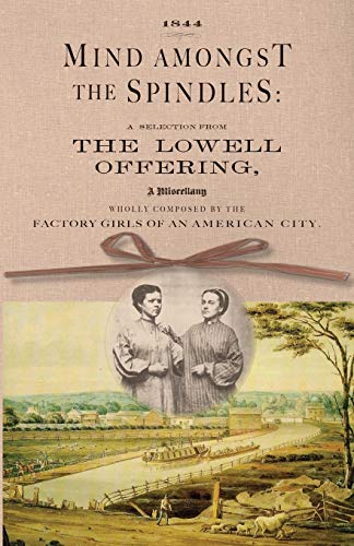 Beispielbild fr Mind Amongst the Spindles: A selection from the Lowell Offering (Applewood Books) zum Verkauf von More Than Words