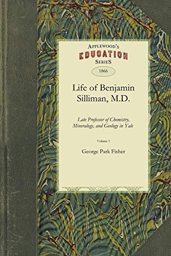 Life of Benjamin Silliman, M.D. vol. 1 (9781429043403) by Fisher, George