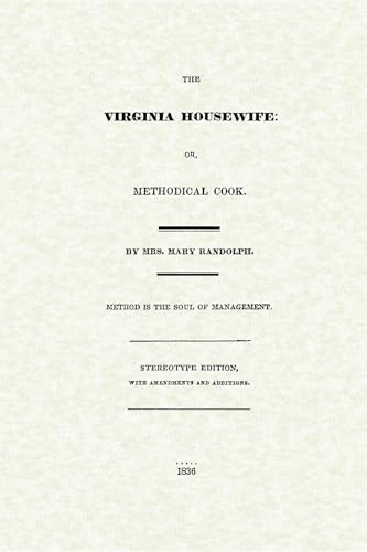 Virginia Housewife: or, Methodical Cook (Applewood Books) (9781429090063) by Applewood Books