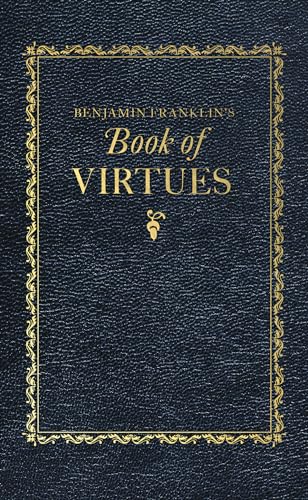 Beispielbild fr Benjamin Franklin's Book of Virtues zum Verkauf von Blackwell's