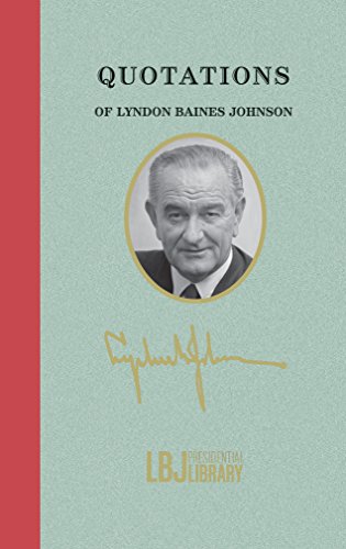 Beispielbild fr Quotations of Lyndon Baines Johnson (Quotations of Great Americans) zum Verkauf von HPB-Ruby