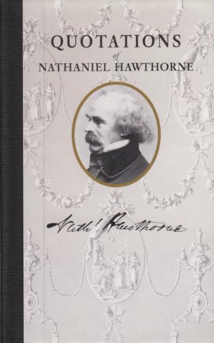 Stock image for Quotations of Nathaniel Hawthorne (Quotations of Great Americans) for sale by -OnTimeBooks-