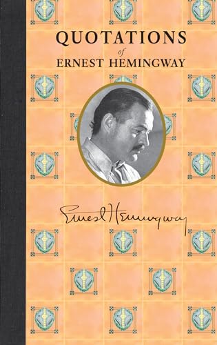 Stock image for Quotations of Ernest Hemingway (Quotations of Great Americans) for sale by Discover Books