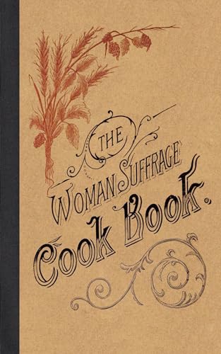 Beispielbild fr The Woman Suffrage Cook Book zum Verkauf von Half Price Books Inc.