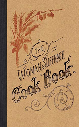 Stock image for The Woman Suffrage Cook Book (Applewood Books) for sale by Dream Books Co.