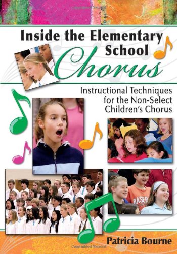 9781429100106: Inside the Elementary School Chorus: Instructional Techniques for the Non-Select Children's Chorus