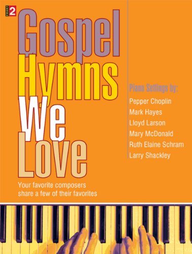 Stock image for Gospel Hymns We Love: Your favorite composers share a few of their favorites for sale by SecondSale