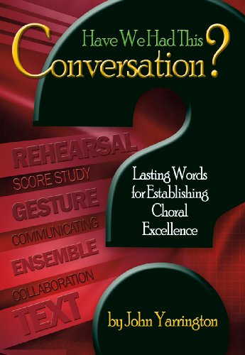 Beispielbild fr Have We Had This Conversation?: Lasting Words for Establishing Choral Excellence zum Verkauf von ThriftBooks-Atlanta