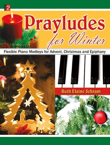 Imagen de archivo de Prayludes for Winter: Flexible Piano Medleys for Advent, Christmas and Epiphany a la venta por SecondSale