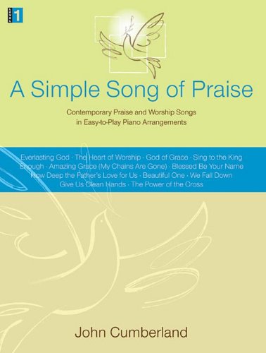 9781429115421: A Simple Song of Praise: Contemporary Praise and Worship Songs in Easy-To-Play Piano Arrangements