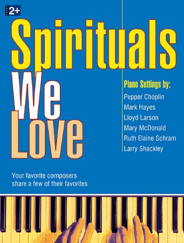 Stock image for Spirituals We Love: Your Favorite Composers Share a Few of Their Favorites for sale by Goodwill of Colorado