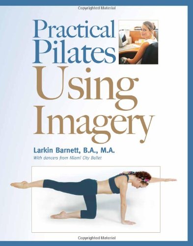 Beispielbild fr Practical Pilates Using Imagery zum Verkauf von ThriftBooks-Atlanta