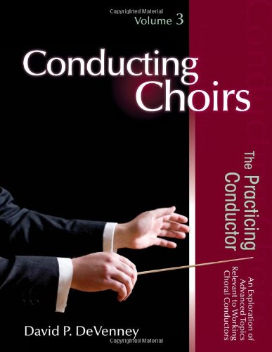 Stock image for Conducting Choirs, Volume 3: The Practicing Conductor for sale by Wonder Book