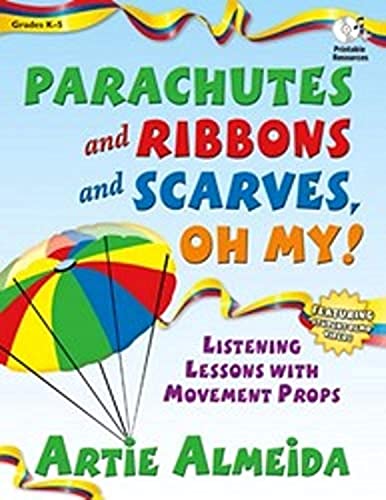 Imagen de archivo de Parachutes and Ribbons and Scarves@@ Oh My!: Listening Lessons with Movement Props a la venta por GF Books, Inc.