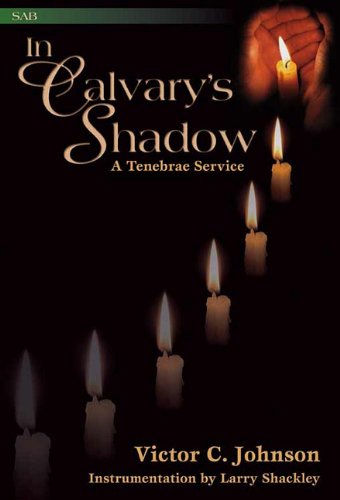 9781429122467: In Calvary's Shadow: A Tenebrae Service