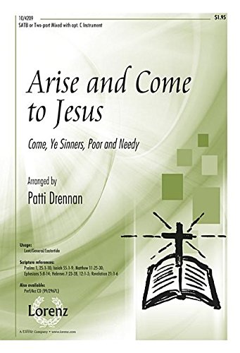 Arise and Come to Jesus: Come, Ye Sinners, Poor and Needy (9781429127400) by Patti Drennan