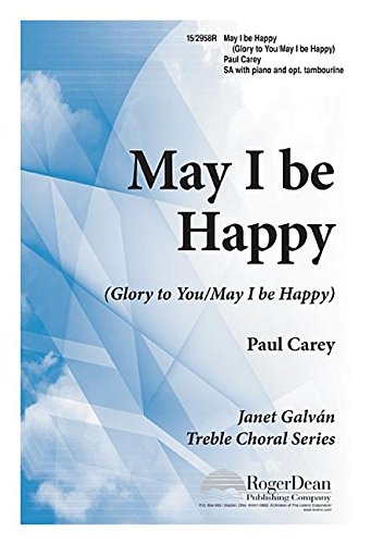 May I Be Happy: Glory to You/May I Be Happy (9781429127479) by Paul Carey