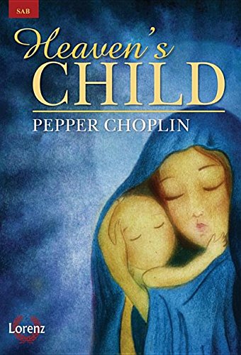 Heaven's Child (9781429129091) by Pepper Choplin