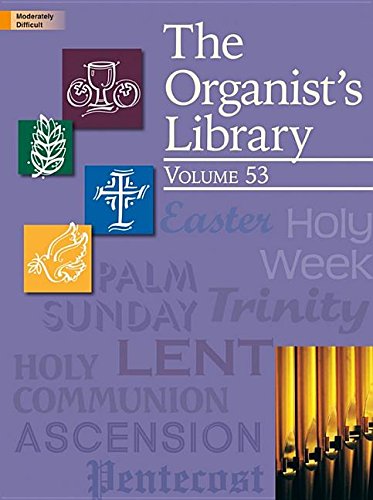 Beispielbild fr The Organist*s Library, Vol. 53 zum Verkauf von dsmbooks