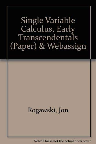 Single Variable Calculus, Early Transcendentals (Paper) & WebAssign (9781429209120) by Rogawski, Jon; WebAssign