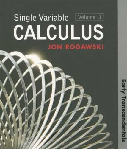 Single Variable Calculus: Early Transcendentals, Volume 2 (9781429210782) by Rogawski, Jon