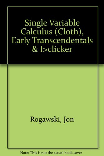 Single Variable Calculus (Cloth), Early Transcendentals & i>clicker (9781429214599) by Rogawski, Jon; Iclicker