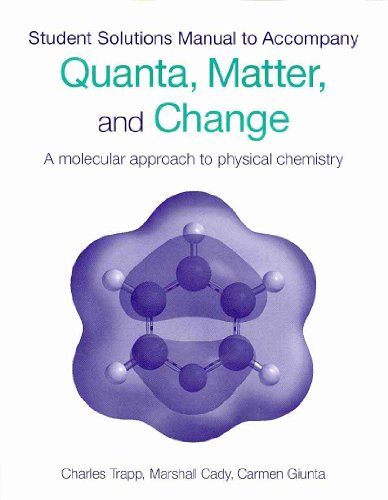 Solutions Manual for Quanta, Matter and Change (9781429223751) by Atkins, Peter; DePaula, Julio; Friedman, Ron