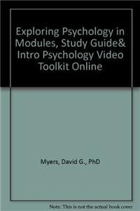 Exploring Psychology In Modules, Study Guide& Intro Psychology Video Toolkit Online (9781429224512) by Myers, David G.; Worth Publishers